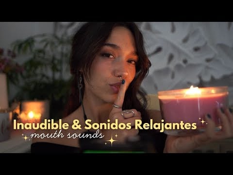 ASMR Inaudible (Mouth Sounds) y Sonidos Relajantes para Dormir Rápido 