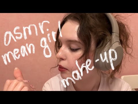 mean girl does your makeup asmr  l  lots of mouth sounds 🫦💦💄