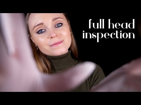 ASMR | FULL head assessment - face, ears and scalp!