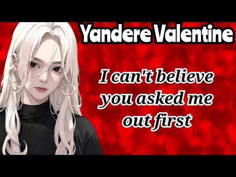Asking Your Yandere Crush to be Your Valentine (F4A) (Yandere ASMR) (Valentines day Special)