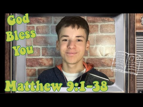 BIBLE READING OF MATTHEW 9:1-38 WITH MALACHI #9