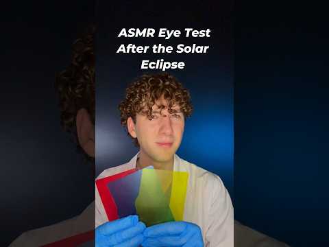 ASMR Eye Exam After You Looked at the Solar Eclipse