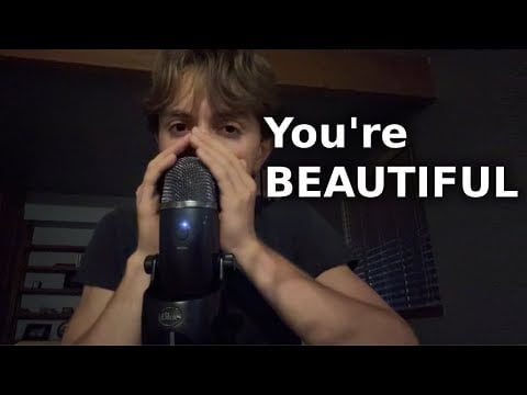 ASMR: You're Beautiful!