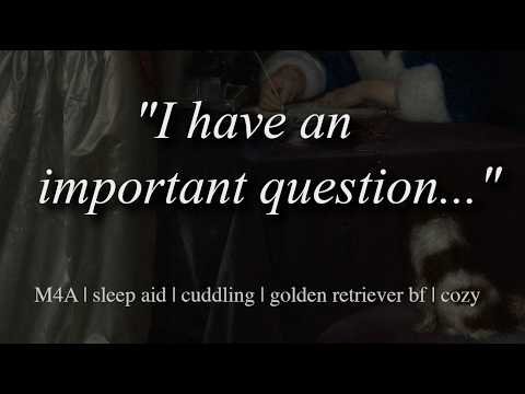 golden retriever bf rambles for 15 minutes [roleplay ASMR] [relaxation] [cute] [cozy]