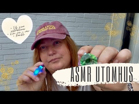 ASMR på svenska: Ramble och en massa olika triggers - utomhus 💜