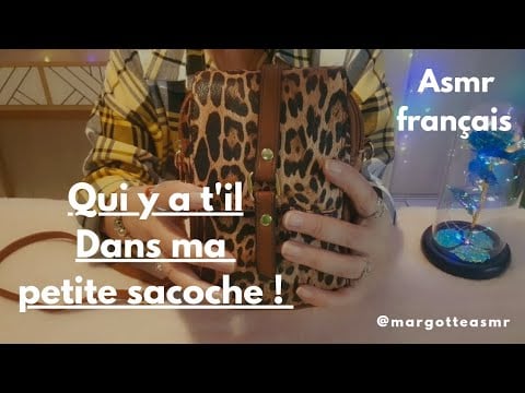 Asmr français, "Qui y a t'il, dans ma petite sacoche"🎒