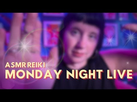 Monday Night Live| ASMR Reiki - Come & Rest here for a while