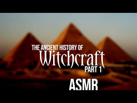 The Ancient History of Witchcraft Part 1 | ASMR whisper