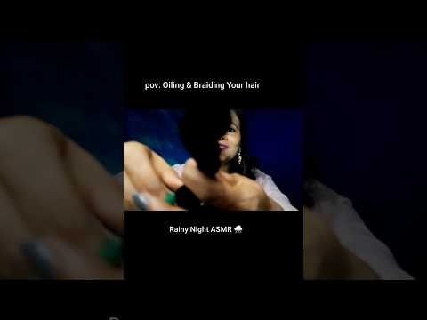 Rainy Night Asmr Braiding Your hair #asmr #sleepasmr #asmrghosal #visualtingle #acmp #sleeptight