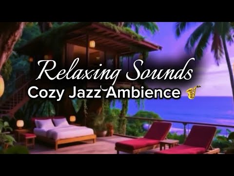 "Relaxing Jazz Music in a Tropical Tree House Ocean Waves 🌊 | Relax Sleep Study Stress Relief"