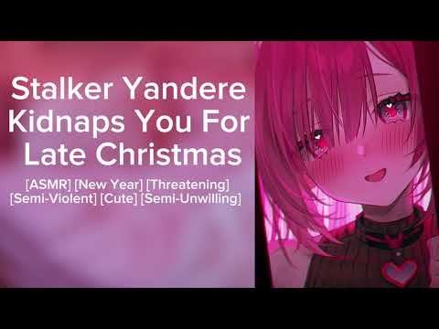 Stalker Yandere Kidnaps You For A Late Christmas #asmr 