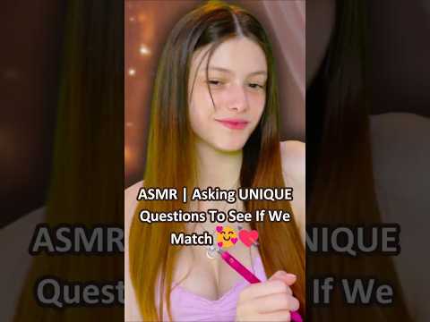 ASMR | Asking UNIQUE Questions To See If We Match 🥰💘─♡─ #asmr #asmrroleplay