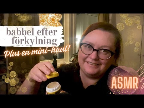 ASMR på svenska: En ramble efter megaförkylning + Unboxing 🤍