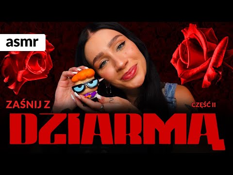 DZIARMA ASMR po polsku Zaśnij z Dziarmą cz II