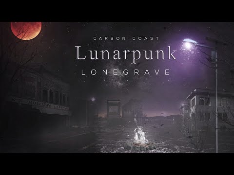 ☽ Lonegrave [ASMR] Lunarpunk Ghost Town ☾ Ambience from The Carbon Coast Solarpunk Universe ☼