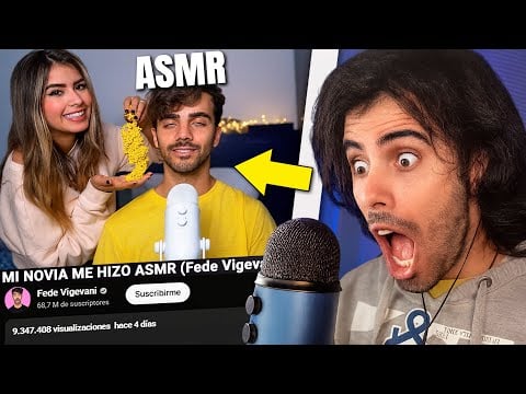 ASMRTIST REACCIONA A NOVIA DE FEDE VIGEVANI LE HACE ASMR PRIMERA VEZ | asmr español