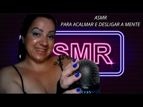 ASMR-PARA ACALMAR E DESLIGAR A MENTE #asmr #arrepios #relax #sonsdeboca