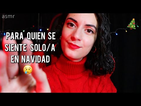 ASMR PARA QUIEN SE SIENTE SOLO/A EN NAVIDAD.🎄