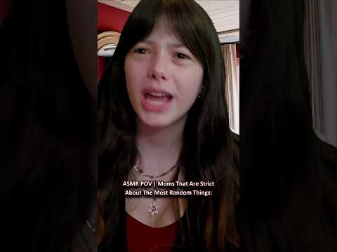 ASMR POV | Moms That Are Strict About The Most Random Things: ─♡─ #asmr #asmrroleplay #comedyasmr