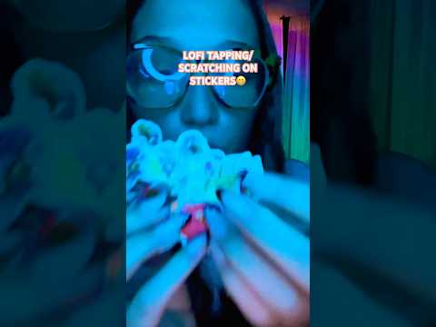 ASMR- Lofi tapping/scratching on stickers😁 #asmrsounds #tingles #triggersforsleep #lofi #relax