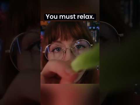 You must relax. #asmr