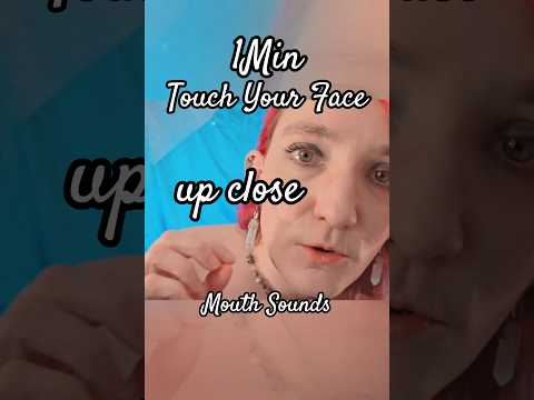 Touch your Face (UP CLOSE)(ear to ear)  #asmr #relax #upcloseasmr #facetouching #mouthsounds