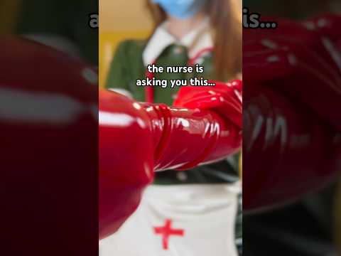 The nurse wants to ask you something… #nurse #latex #gloves #asmr #latexgloves