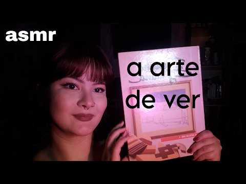 asmr decrescente (voz suave até inaudível): a arte de ver 