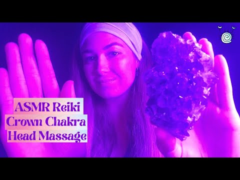 [ASMR] ~ Reiki Master Head Massage | 💜Crown Chakra Massage💜 |  Higher Self Meditation 💜👑