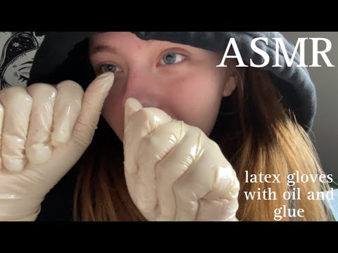 ASMR latex gloves with oil AND glue