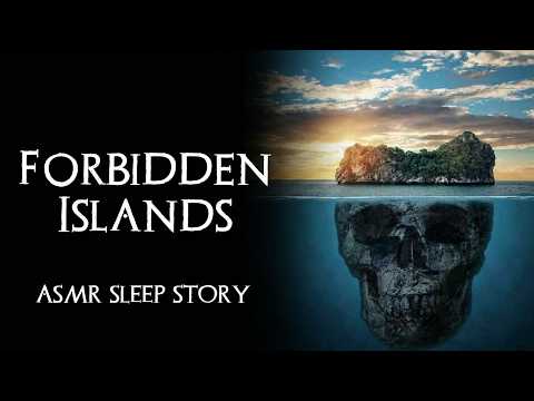 ASMR Mystery Stories: Forbidden Islands (North Sentinel, Poveglia, Surtsey, Queimada Grande), Sleep
