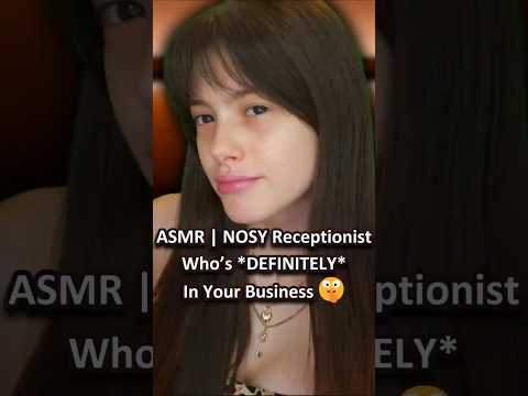 ASMR | NOSY Receptionist Who’s *DEFINITELY* In Your Business 🤫 ─♡─ #asmr #asmrroleplay #comedyasmr