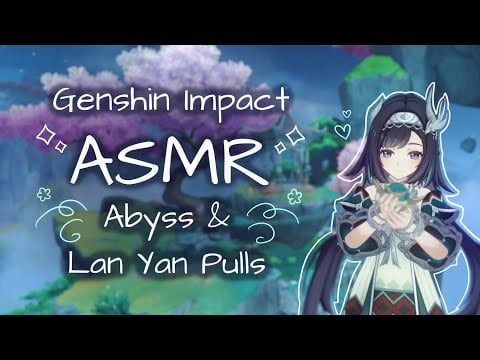 comfy abyss + lan yan pulls ˚⚘˖❀ genshin asmr ❀˖⚘˚ binaural whispers, keyboard sounds