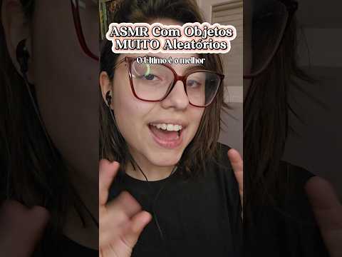 ASMR Com Objetos Muito Aleatórios #asmr #relax #dormirserapido #asmrsounds