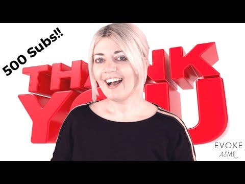 ASMR -  A 500 Subs Thank You!