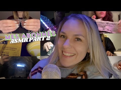 ASMR FR ❤️  Mes abonnés font de l'ASMR - PART 2 (Suite et Fin)  !