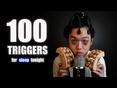 [ASMR] 100 Trigger For TINGLIEST Sleep Tonight...