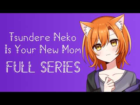 Tsundere Neko Becomes Your New Mom [FULL SERIES] (ASMR Roleplay) [F4A] [Neko Listener]
