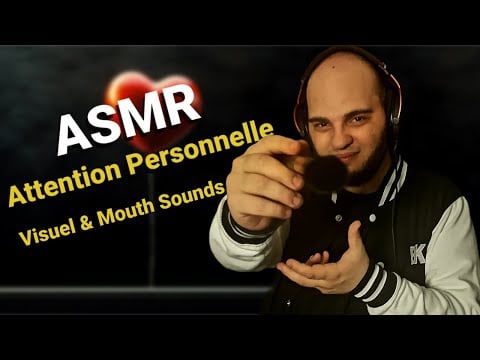 ASMR FR : JE PRENDS SOIN DE TOI (visuel, attention personnelle, bruits de bouche)