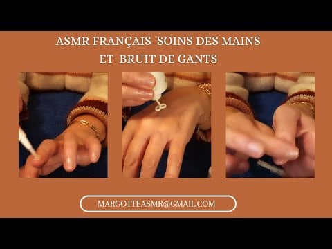 Asmr Français, soins des mains et bruits de gants.