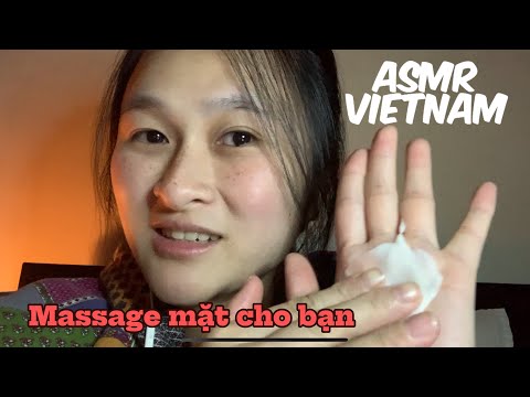 ASMR Vietnam - massage your face - massage mặt cho bạn