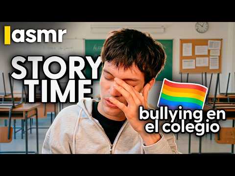 ASMR Storytime: Mi historia de BULLYING LGTB+ en el colegio