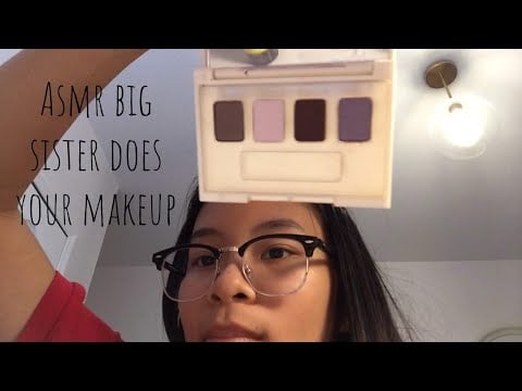 ASMR Big Sister Does Your Makeup
