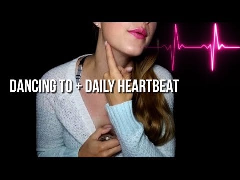 Dancing To The Rythm Of My Heartbeat + Daily Heart & Hand Visuals [ASMR]