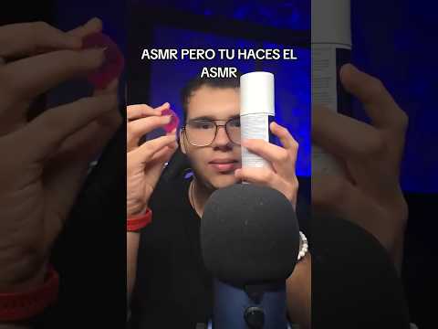 ASMR PERO TU HACES EL ASMR! #asmr #relax #short #shorts