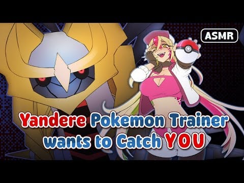 ASMR RP | Yandere Pokemon Trainer wants to catch YOU ♥