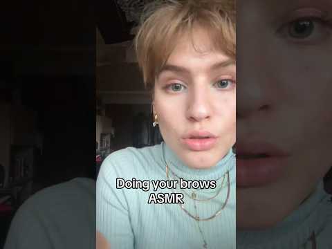 DOING YOUR BROWS ASMR#asmr #tingles #triggersforsleep #asmrtriggers #asmrsounds #relax #triggertime