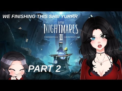 FINISHING THISSSSSS HIII LITTLE NIGHTMARES 2 PART 2