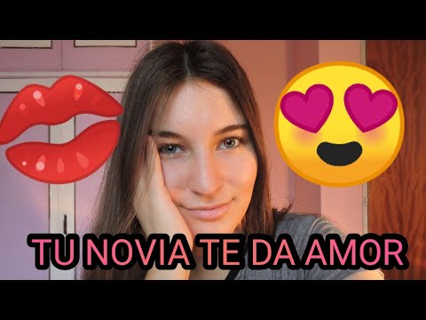 ASMR/NOVIA CARIÑOSA TE ACARICIA, TE DA BESITOS Y MUCHO AMOR