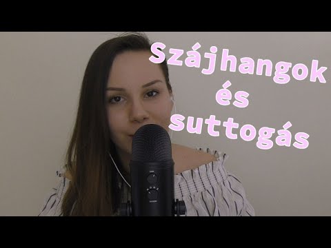 [Magyar ASMR] Szájhangok és közeli suttogás